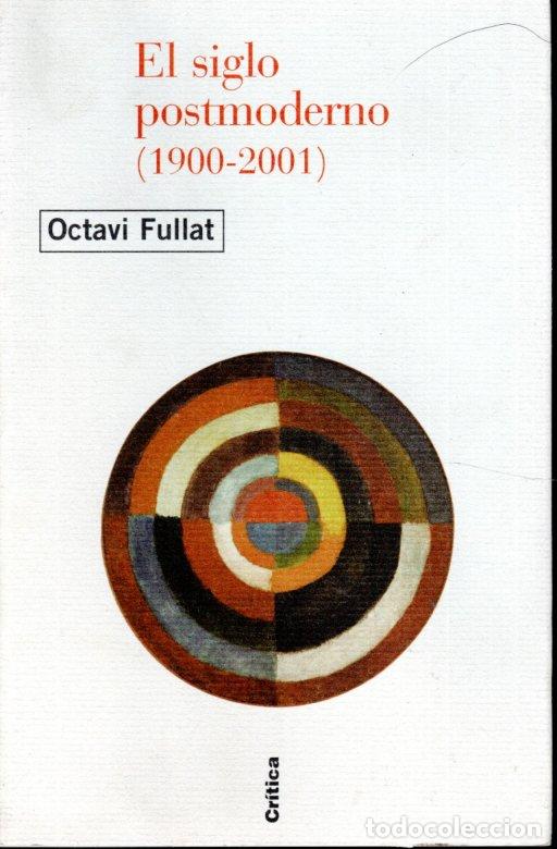 Libros de segunda mano: EL SIGLO POSTMODERNO ( 1900 -2001) - OCTAVI FULLAT - Foto 1