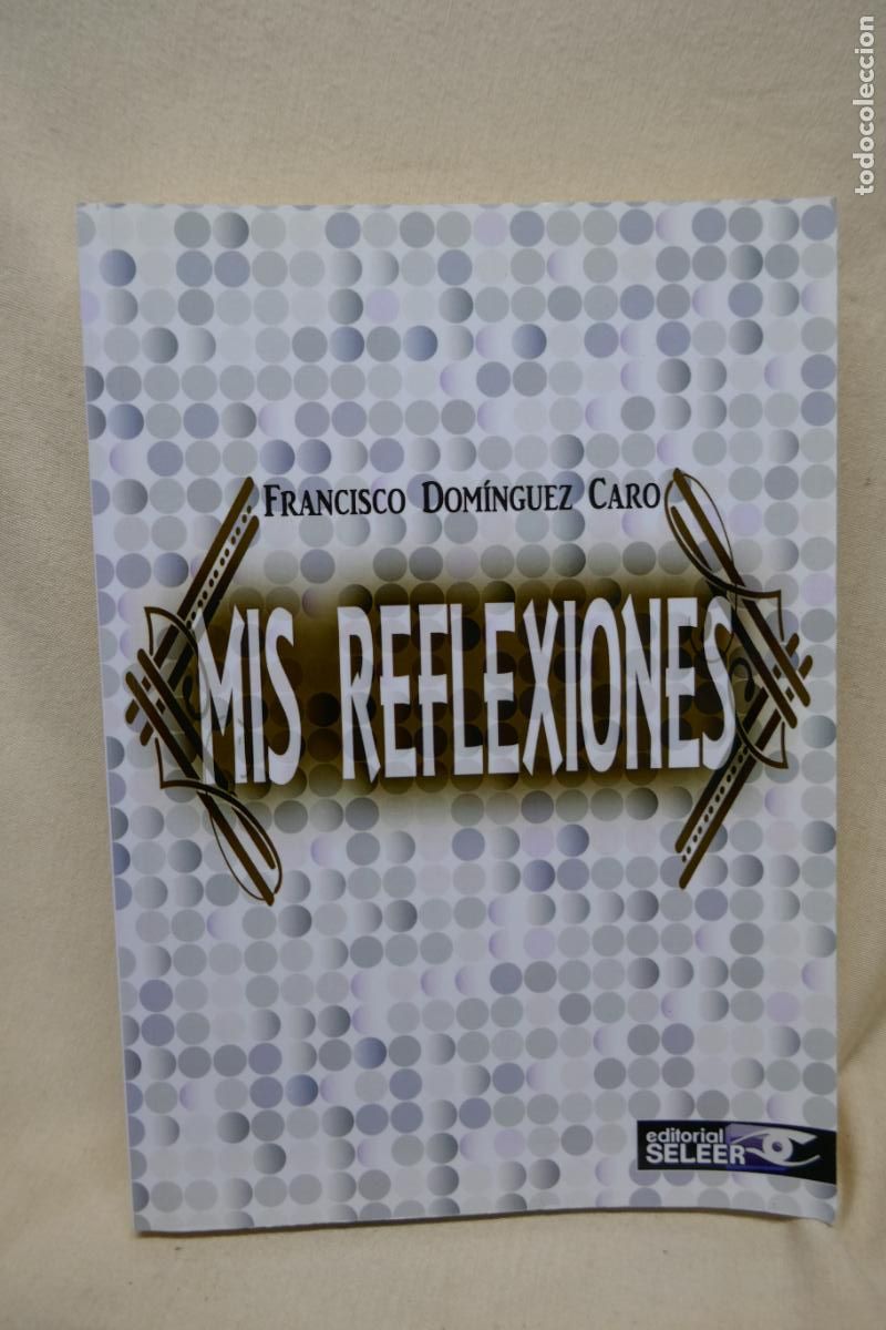 Libros de segunda mano: Mis reflexiones - Dom&iacute;nguez Caro, Francisco / CON DEDICATORIA - Foto 1