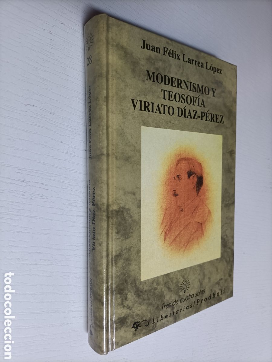 Libri di seconda mano: Modernismo y teosof&iacute;a Viriato D&iacute;az P&eacute;rez. Juan F&eacute;lix Larrea L&oacute;pez