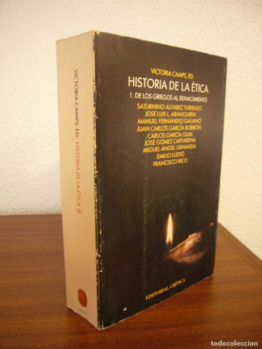 Second hand books: VICTORIA CAMPS (ED.): HISTORIA DE LA &Eacute;TICA, I: DE LOS GRIEGOS AL RENACIMIENTO (CR&Iacute;TICA, 1987) RARO