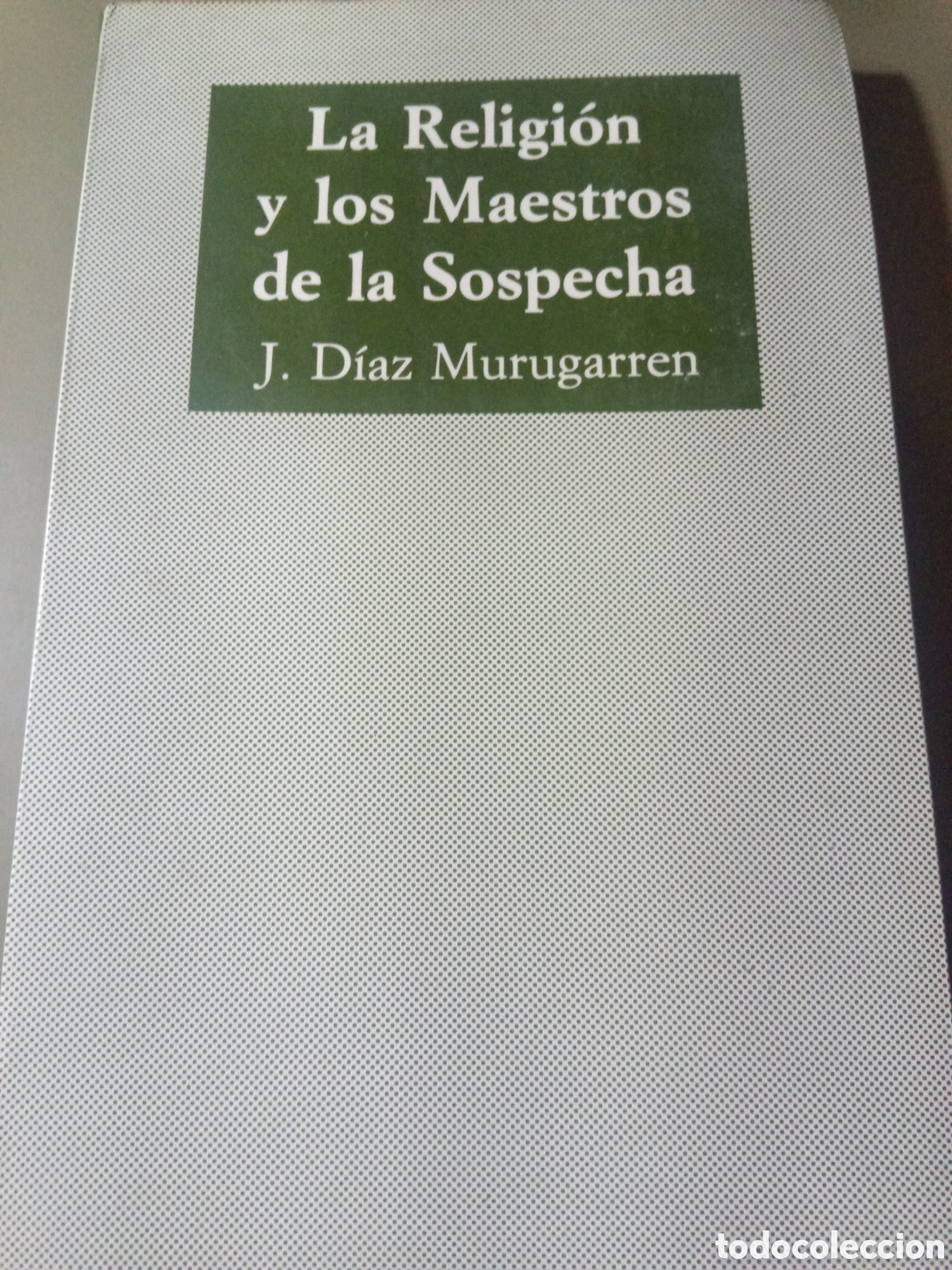 Second hand books: La religion de los maestros de la sospecha. J. Diaz Murugarren
