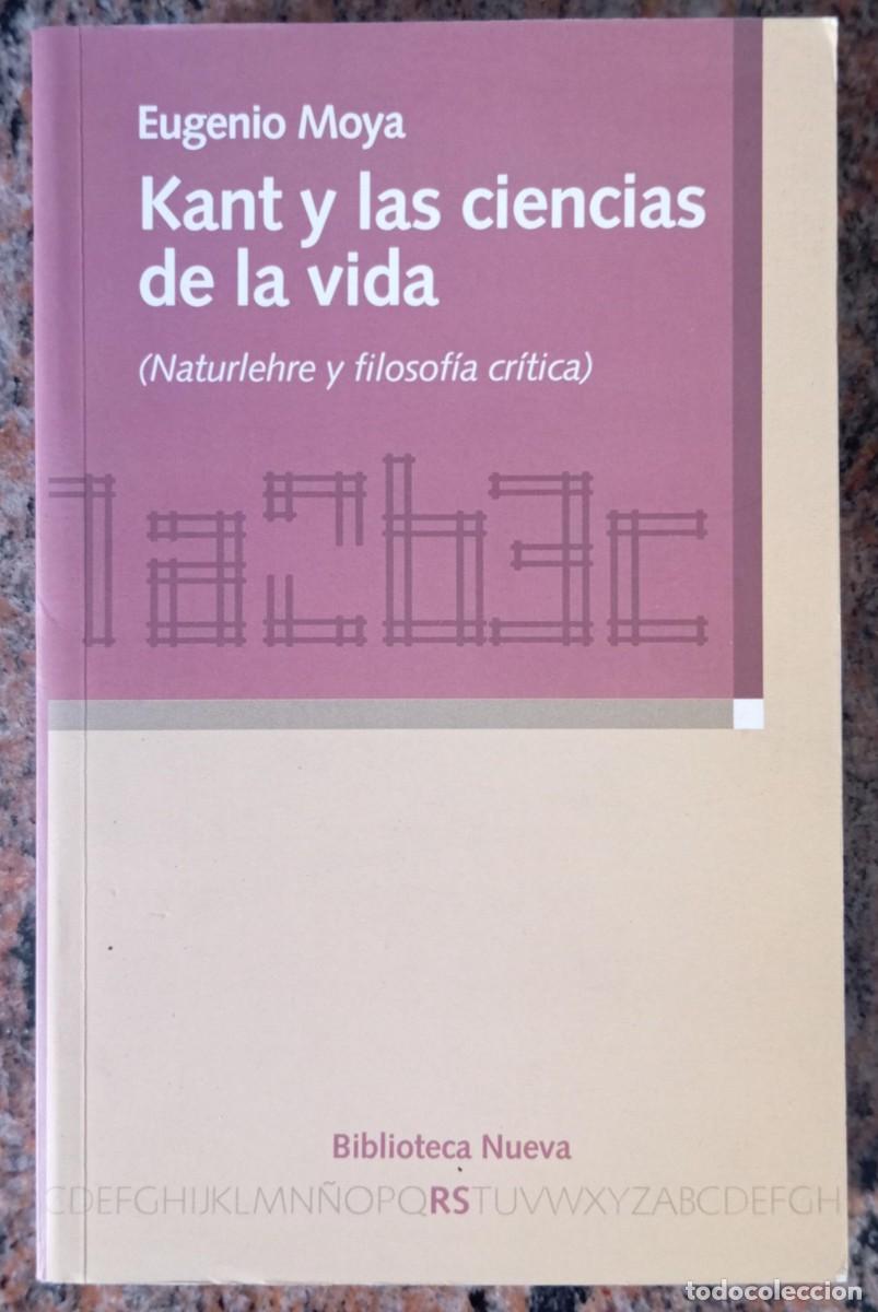 Libros de segunda mano: KANT Y LAS CIENCIAS DE LA VIDA - EUGENIO MOYA - Foto 1