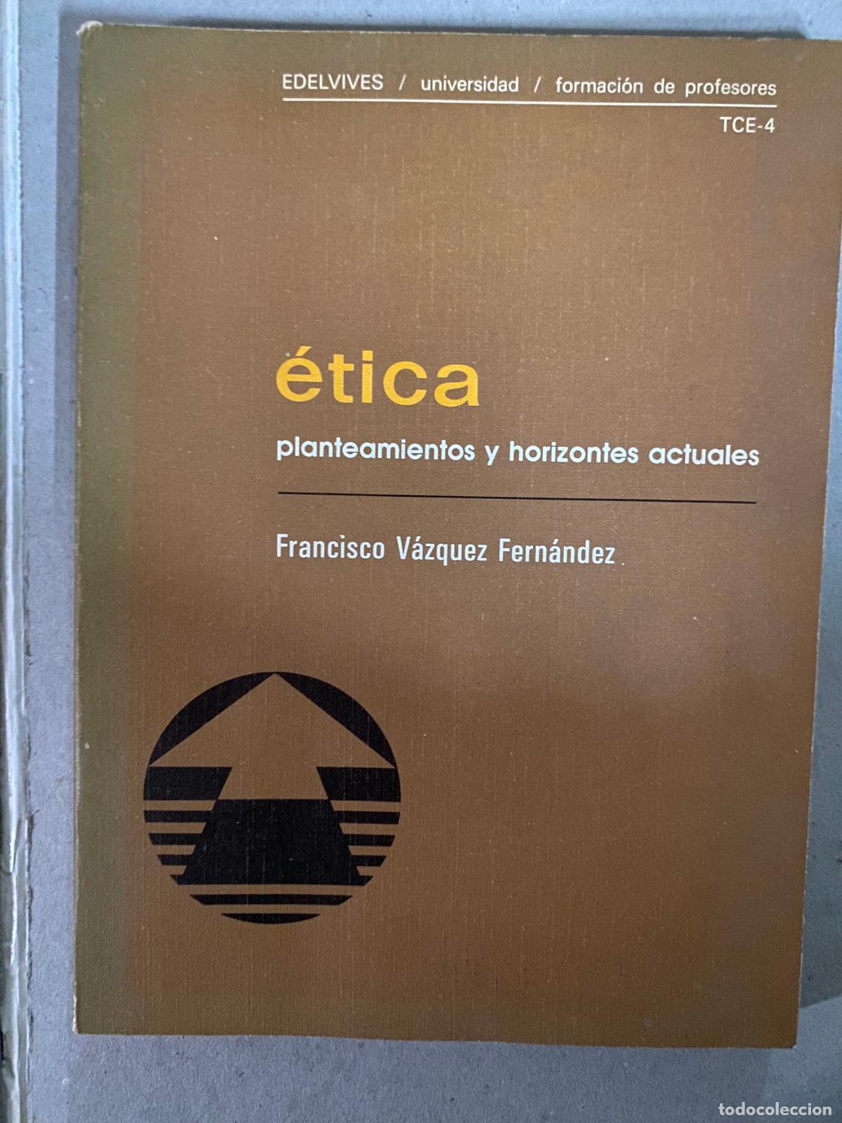 Libros de segunda mano: etica planteamientos y horizontes actuales edelvives FRANCISCO V&Aacute;ZQUEZ FERNANDEZ