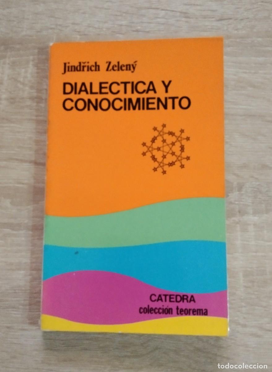 Libros de segunda mano: DIALECTICA Y CONOCIMIENTO - Zelen&yacute;, Jindrich - Foto 1