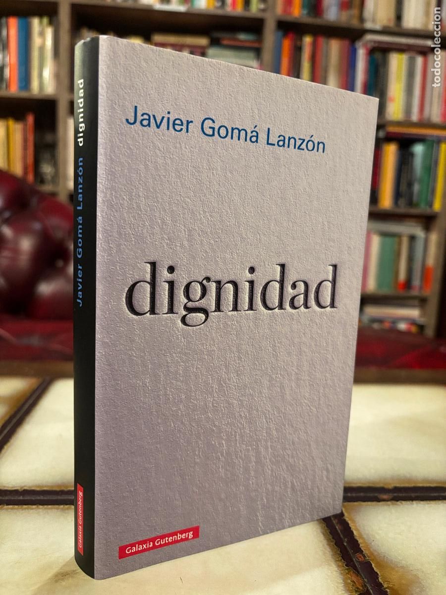 Libros de segunda mano: Dignidad. Javier Gom&aacute; Lanz&oacute;n. - Foto 1