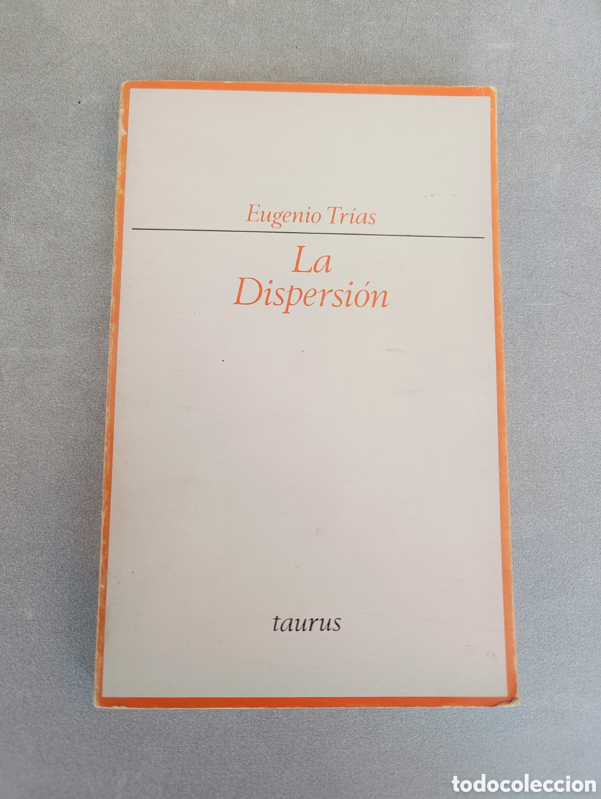 Libros de segunda mano: La dispersi&oacute;n. Eugenio Tr&iacute;as. - Foto 1