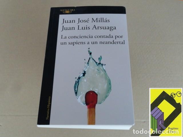 Libri di seconda mano: MILLAS, Juan Jos&eacute;/ ARSUAGA, Juan Luis: La conciencia contada por un sapiens a un neandertal