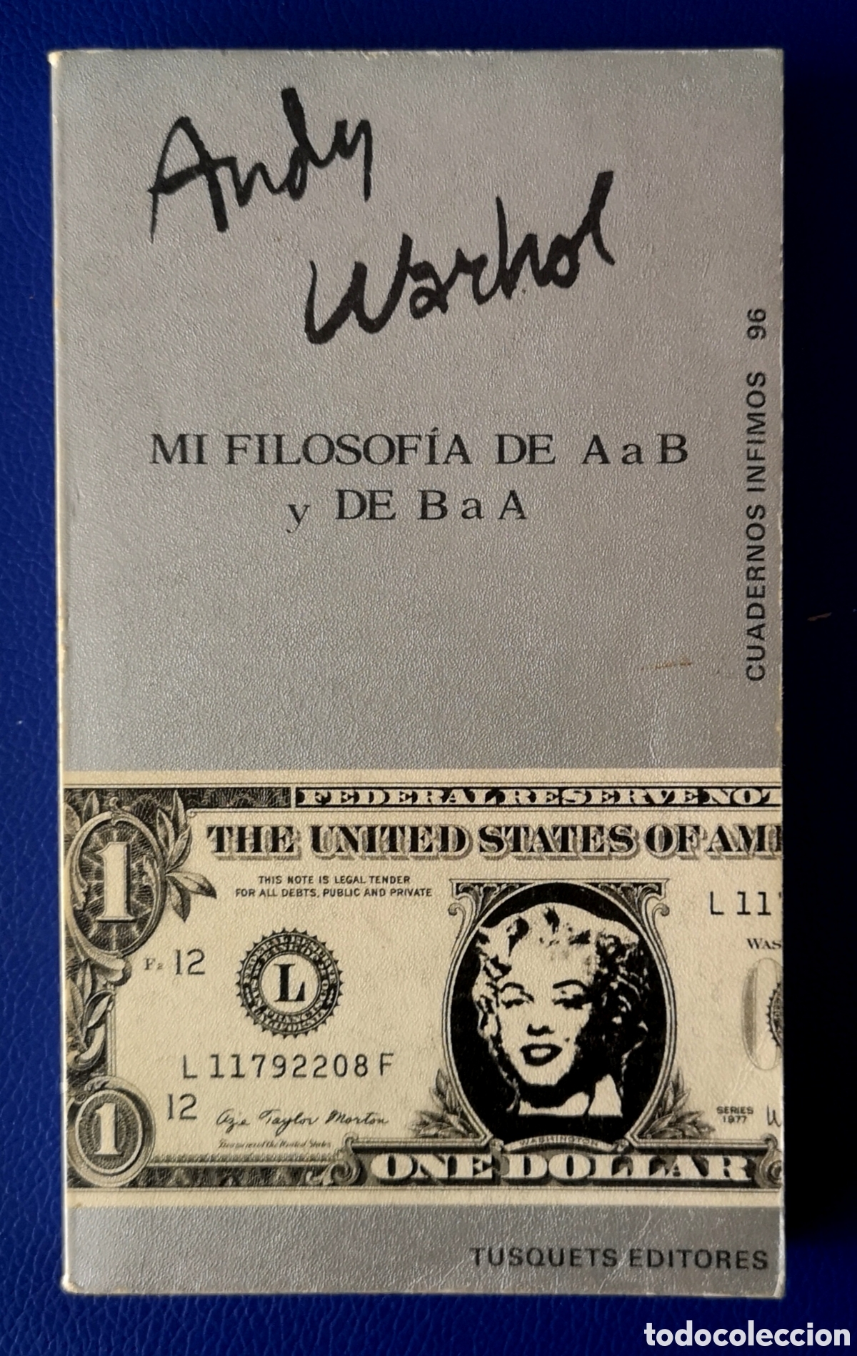 Libros de segunda mano: ANDY WARHOL - MI FILOSOF&Iacute;A DE A a B y de B a A - Foto 1