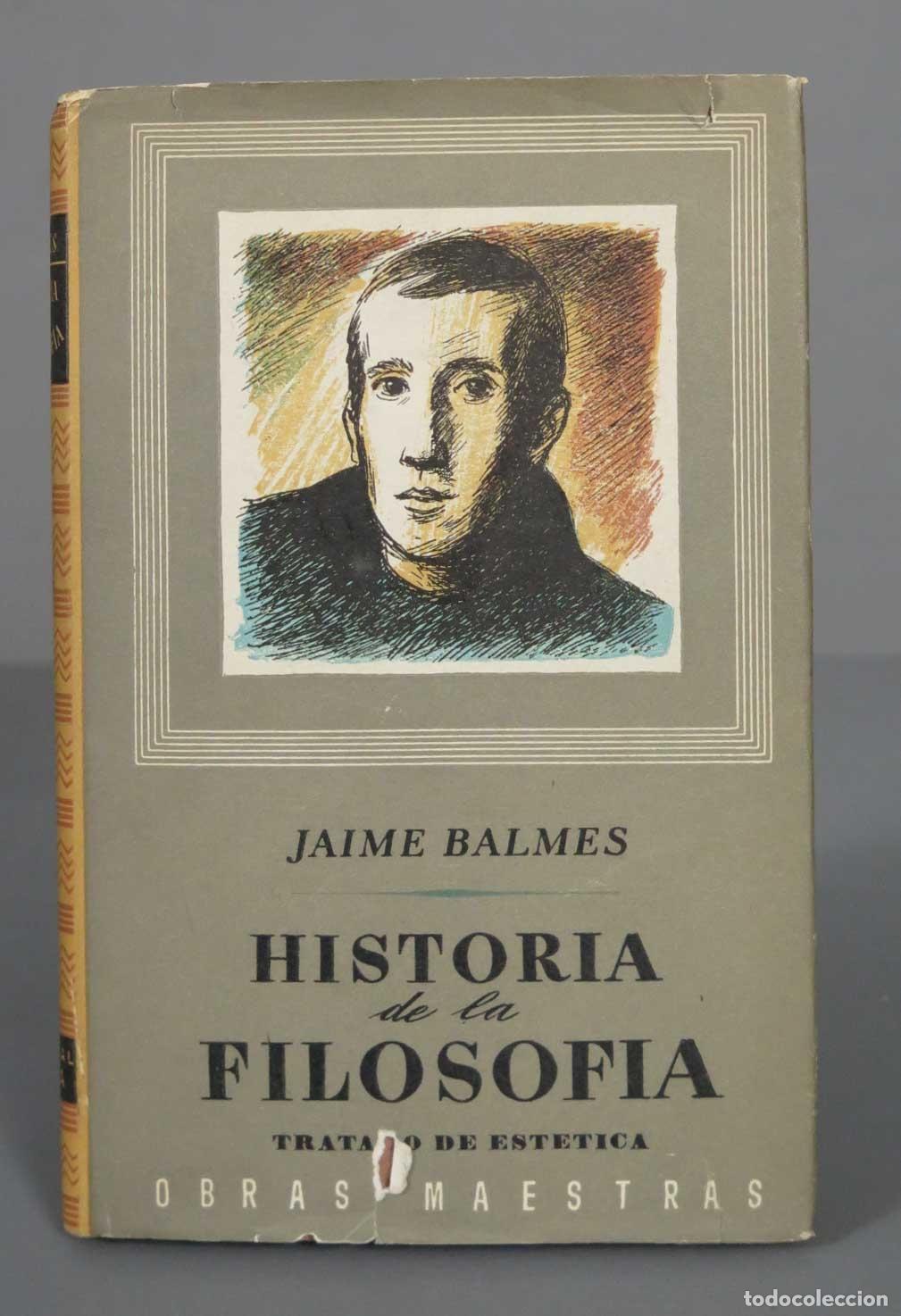 Libri di seconda mano: Historia De La Filosofia Tratado Estetico Balmes 1952