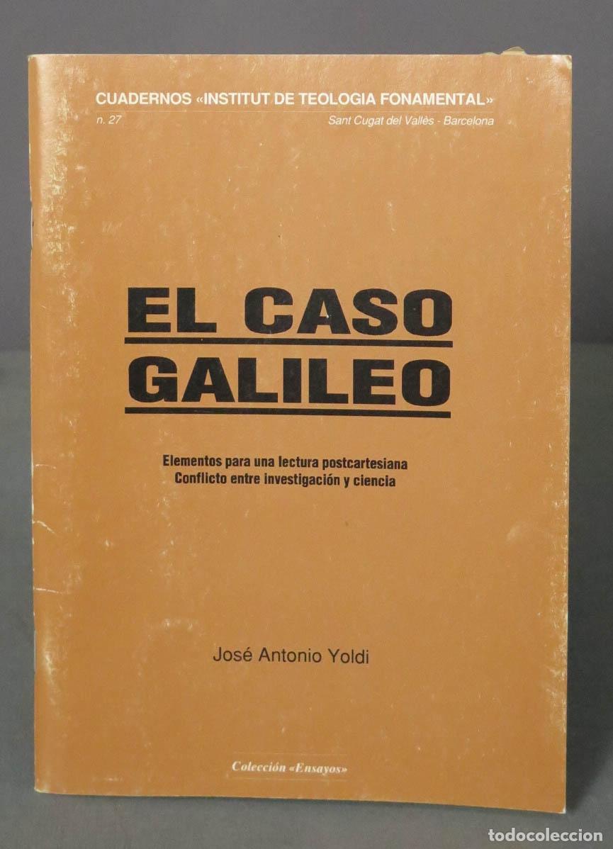 Second hand books: EL CASO GALILEO. YOLDI. Elementos para una lectura postcartesiana Conflicto entre investigaci&oacute;n y ci