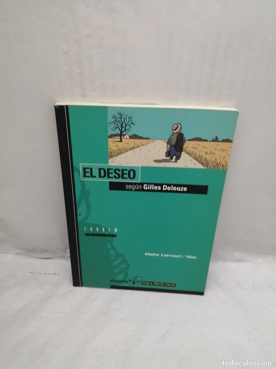 Libri di seconda mano: El Deseo seg&uacute;n Gilles Deleuze (Primera edici&oacute;n, Colecci&oacute;n: Filosof&iacute;a para Profanos)