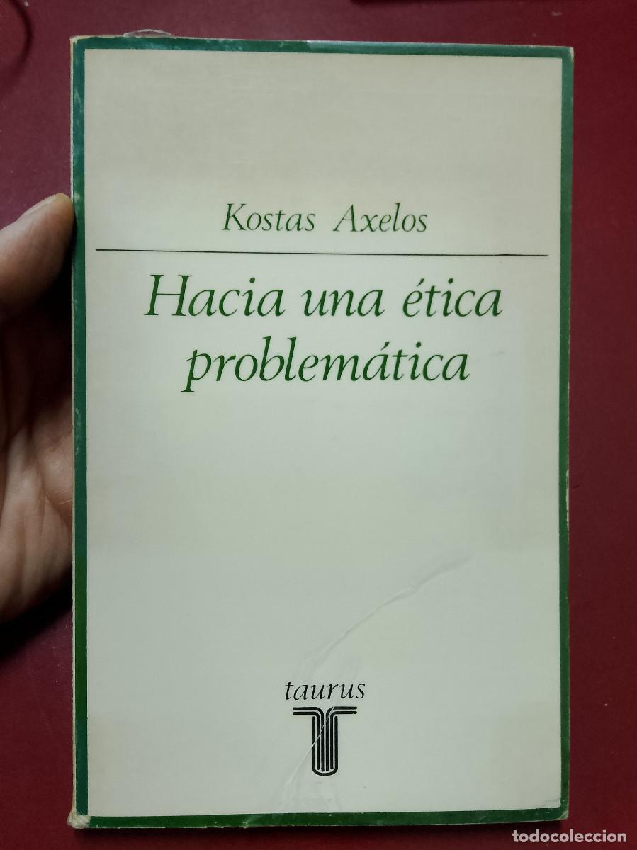 Libros de segunda mano: Kostas Axelos: Hacia una &eacute;tica problem&aacute;tica (Taurus Ediciones. 1972) - Foto 1