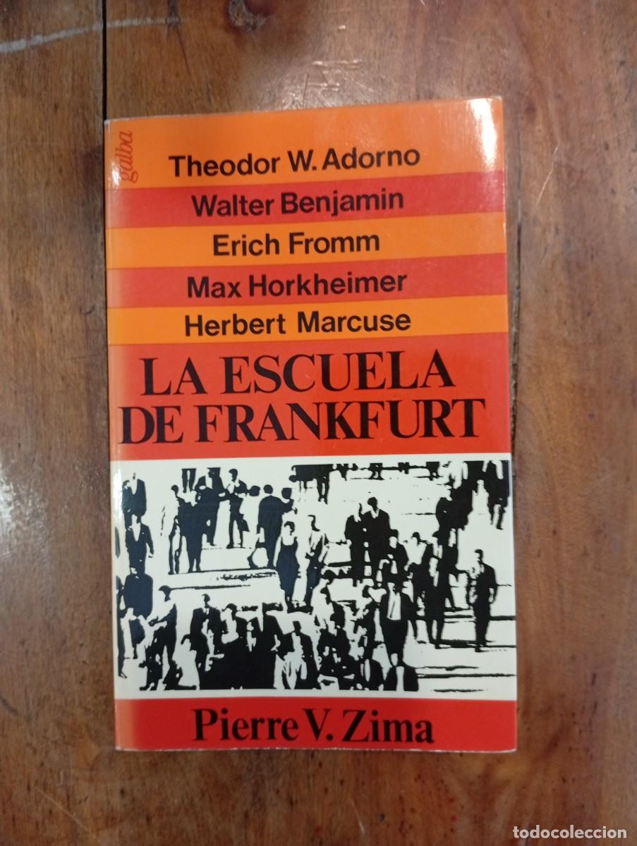 Libros de segunda mano: ZIMA, Pierre V. La Escuela de Frankfurt: Dial&eacute;ctica de la particularidad - Foto 1