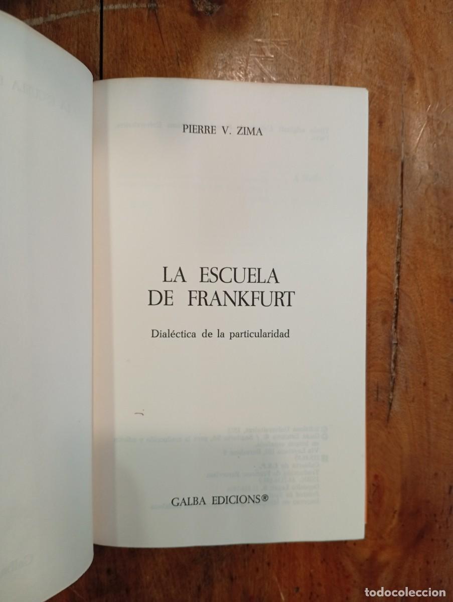 Libros de segunda mano: ZIMA, Pierre V. La Escuela de Frankfurt: Dial&eacute;ctica de la particularidad - Foto 2