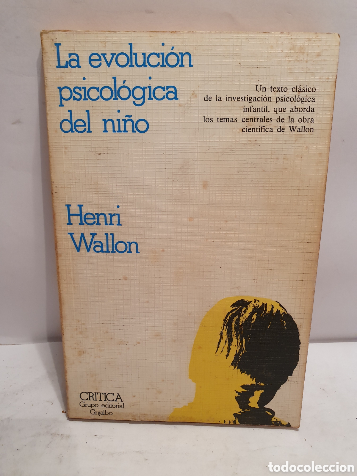 Second hand books: LA EVOLUCION PSICOLOGICA DEL NI&Ntilde;O. HENRI WALLON. CRITICA 1984.