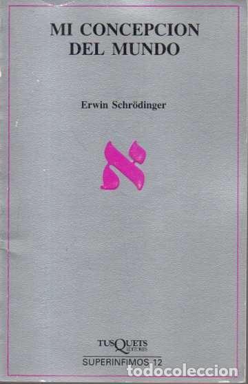 Second hand books: MI CONCEPCI&Oacute;N DEL MUNDO, SEGUIDO DE MI VIDA. - SCHRODINGER, Erwin.