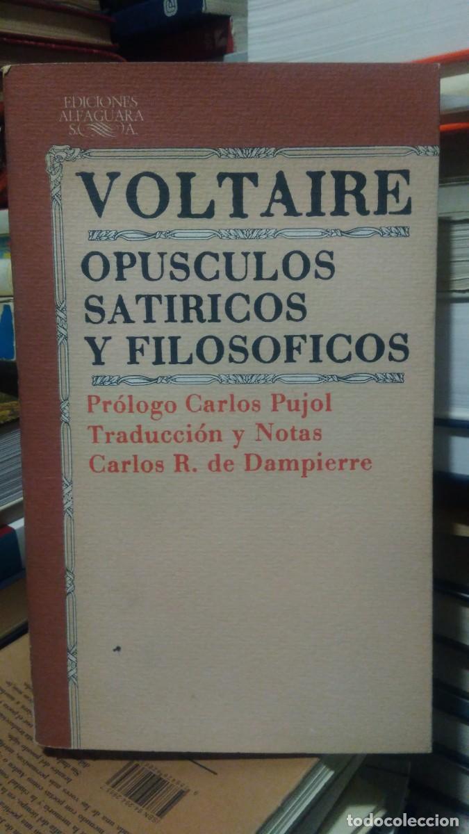 Libros de segunda mano: Op&uacute;sculos sat&iacute;ricos y filos&oacute;ficos -Voltaire - Foto 1