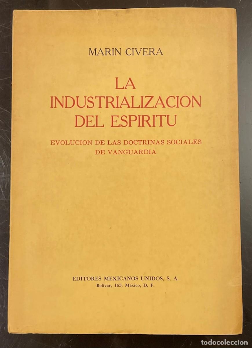 Gebrauchte B&uuml;cher: La Industrializaci&oacute;n del Esp&iacute;ritu. Evoluci&oacute;n de las doctrinas sociales de vanguardia - Marin Civera