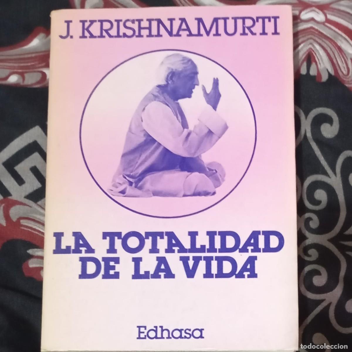 Libros de segunda mano: LA TOTALIDAD DE LA VIDA - J. KRISHNAMURTI - Foto 1