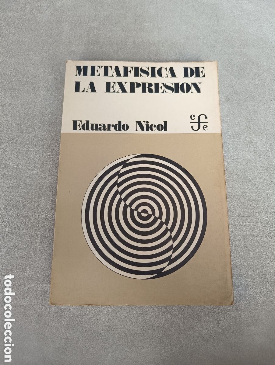 Gebrauchte B&uuml;cher: METAF&Iacute;SICA DE LA EXPRESI&Oacute;N. Eduardo Nicol. Fondo de Cultura Econ&oacute;mica, M&eacute;xico 1974