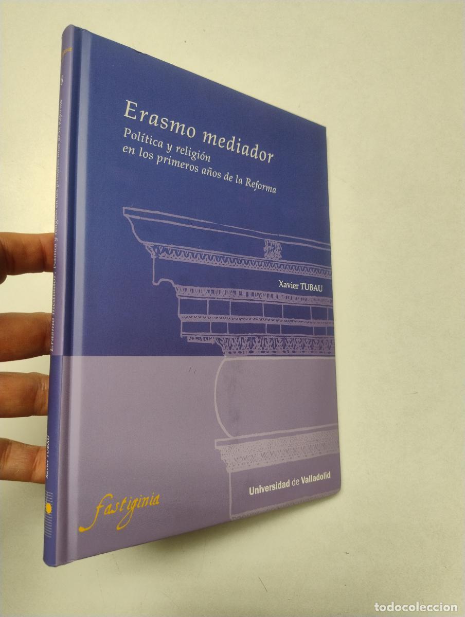 Gebrauchte B&uuml;cher: ERASMO MEDIADOR. POL&Iacute;TICA Y RELIGI&Oacute;N EN LOS PRIMEROS A&Ntilde;OS DE LA REFORMA - TUBAU MOREU, XAVIER