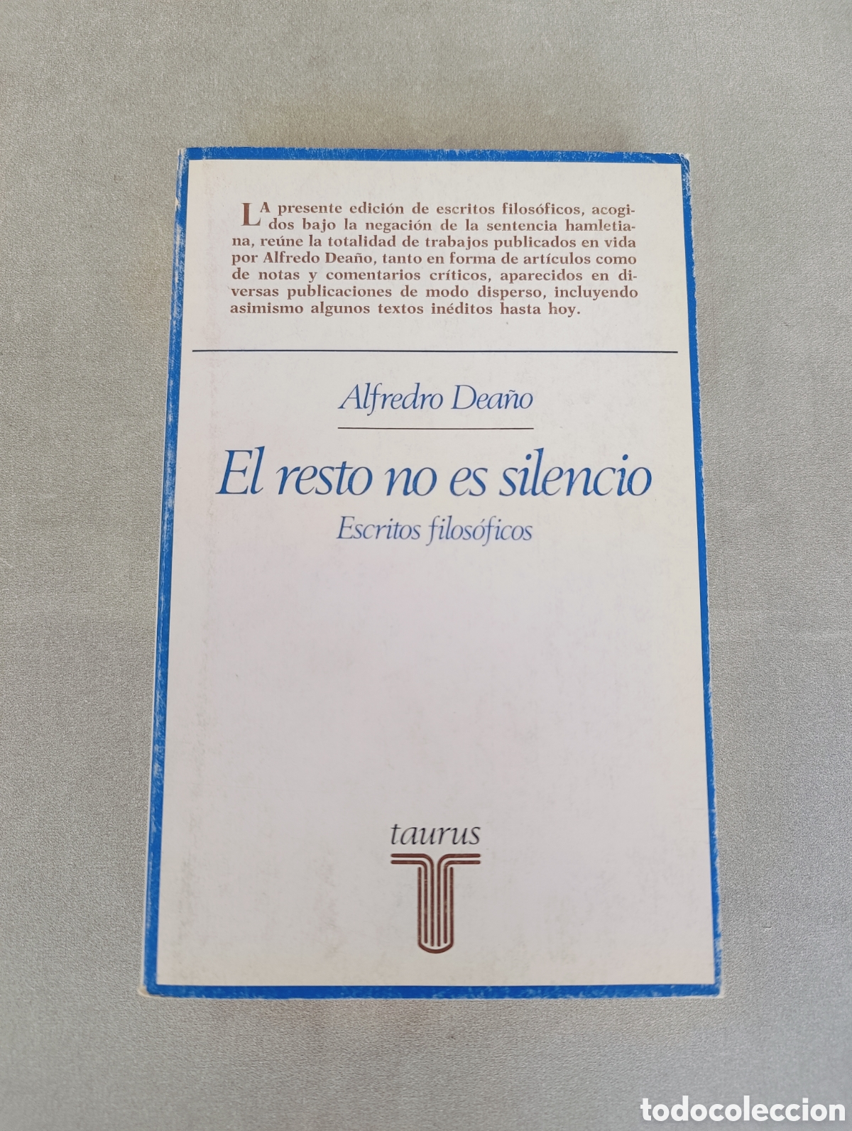 Libros de segunda mano: EL RESTO NO ES SILENCIO. ESCRITOS FILOS&Oacute;FICOS - ALFREDO DEA&Ntilde;O.