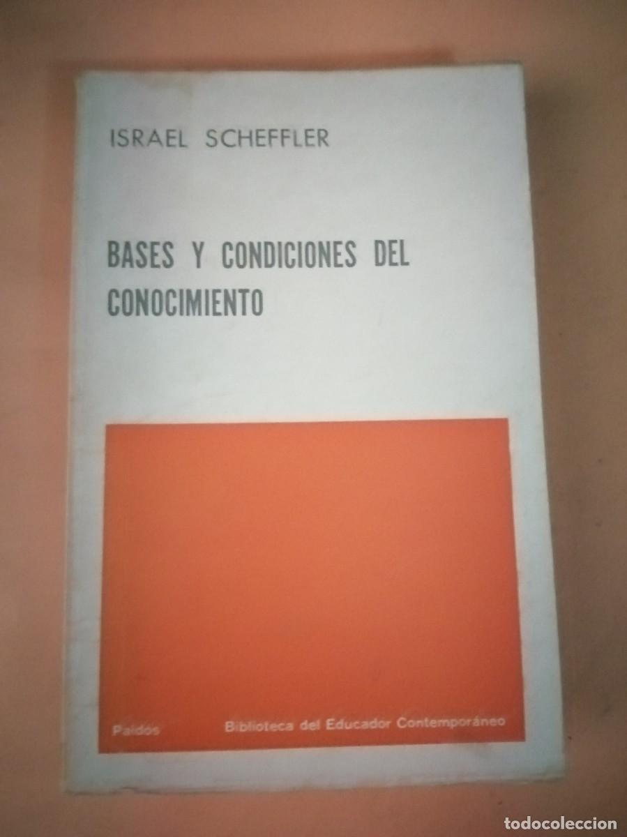 Libros de segunda mano: BASES Y CONDICIONES DEL CONOCIMIENTO (ISRAEL SCHEFFLER) - Foto 1