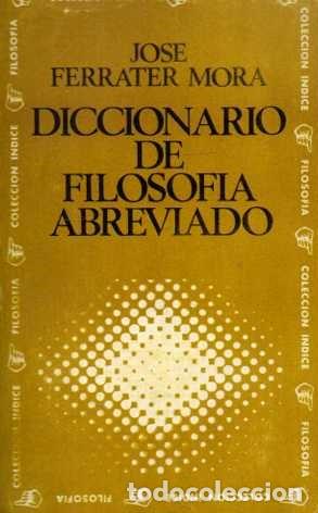 Second hand books: DICCIONARIO DE FILOSOF&Iacute;A ABREVIADO. - FERRATER MORA, Jose.