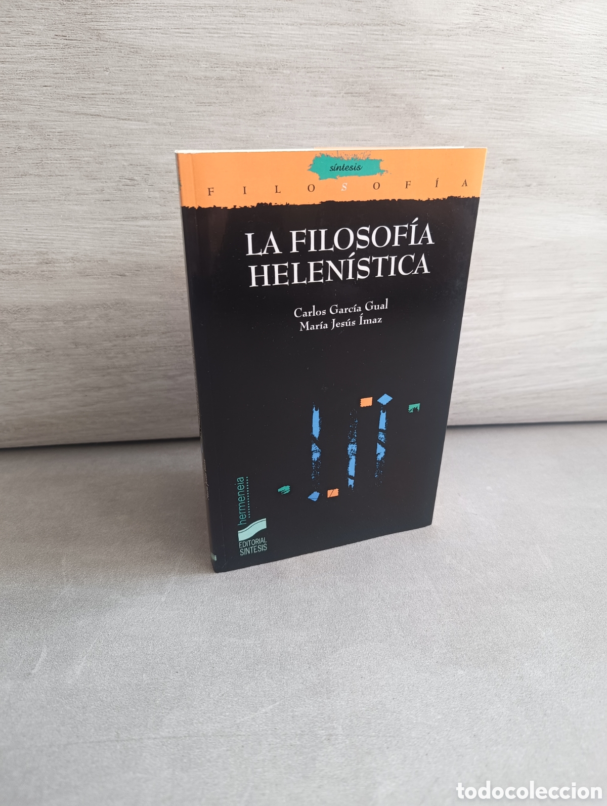 Libri di seconda mano: LA FILOSOF&Iacute;A HELEN&Iacute;STICA - CARLOS GARC&Iacute;A GUAL Y MARIA JES&Uacute;S &Iacute;MAZ