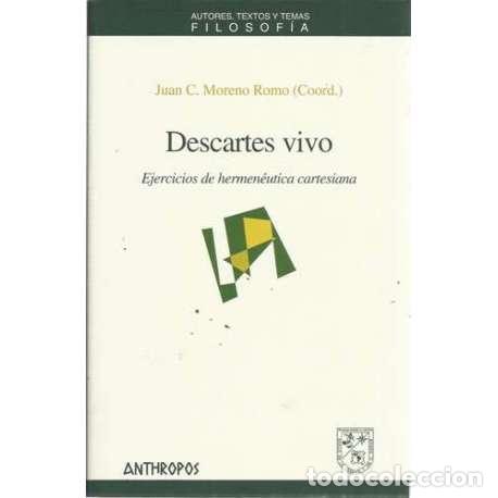 Libri di seconda mano: Descartes vivo. Ejercicios de hermen&eacute;utica cartesiana - Juan Carlos Moreno Romo (Coord.)