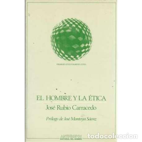 Livres d'occasion: El hombre y la &eacute;tica - Jos&eacute; Rubio Carracedo