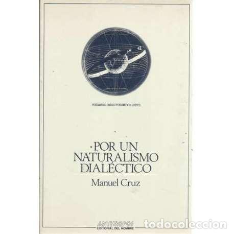 Libri di seconda mano: Por un naturalismo dial&eacute;ctico - Manuel Cruz