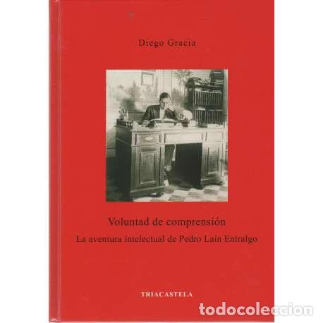 Livros em segunda m&atilde;o: Voluntad de comprensi&oacute;n. La aventura intelectual de Pedro La&iacute;n Entralgo - Diego Gracia