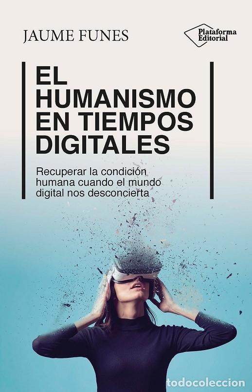Second hand books: EL HUMANISMO EN TIEMPOS DIGITALES - FUNES, JAUME - Plataforma - 2024
