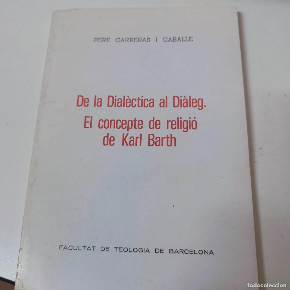 Libros de segunda mano: DE LA DIEALECTICA AL DIALEG EL CONCEPTE DE RELIGIO DE KARL BARTH - Foto 1