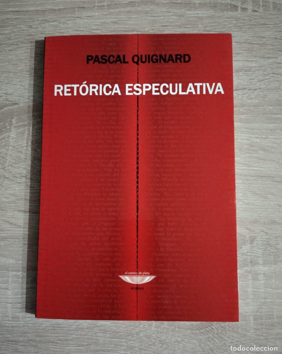 Libros de segunda mano: RETORICA ESPECULATIVA- Quignard, Pascal - Foto 1