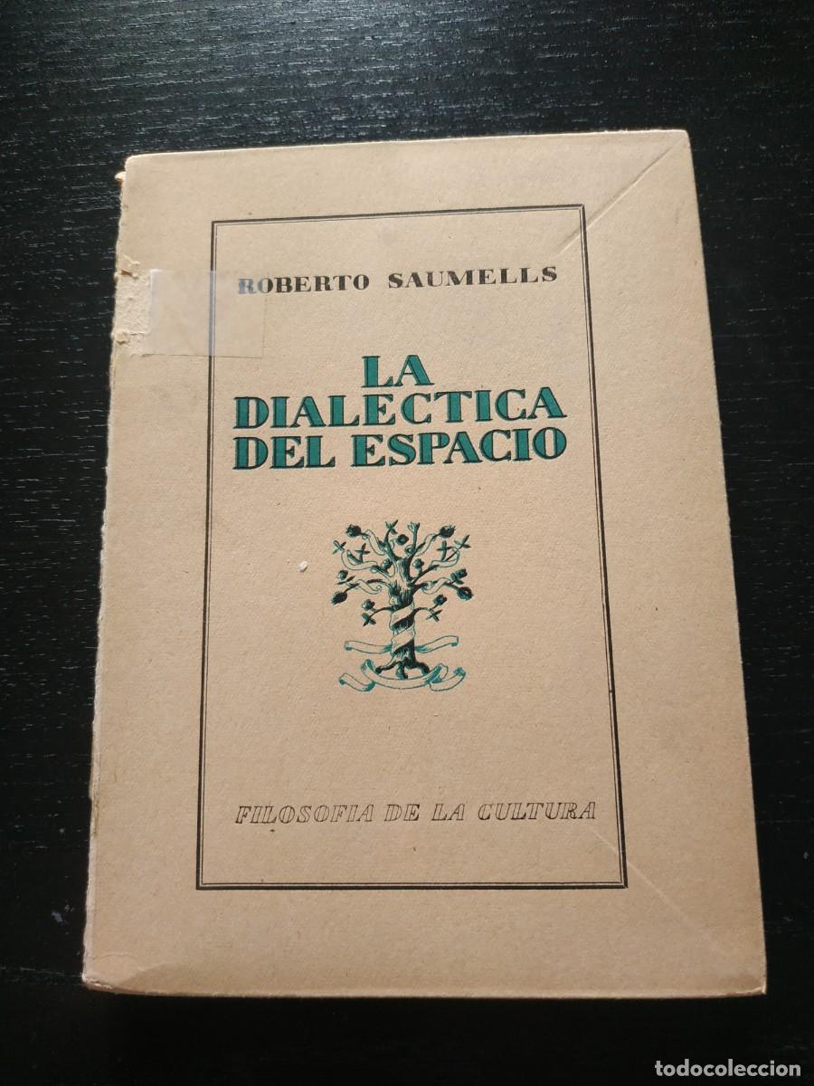 Libros de segunda mano: La dial&eacute;ctica del espacio - Roberto Saumells - Foto 1