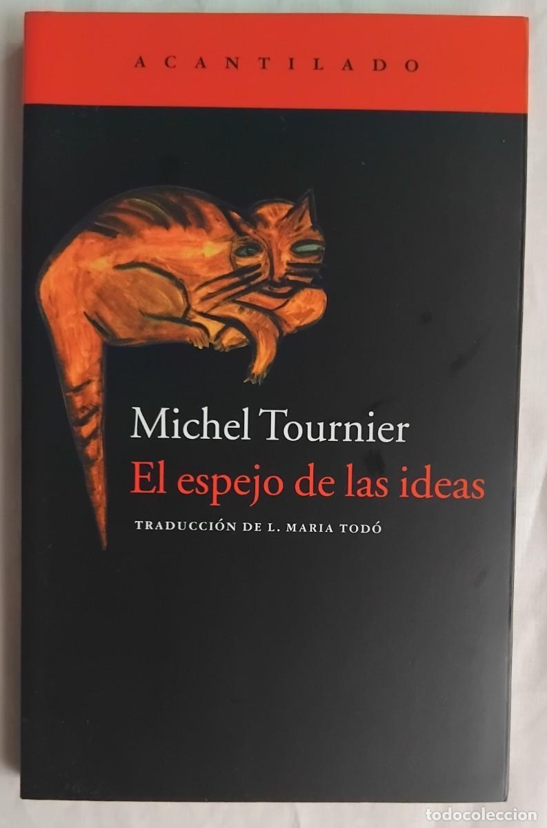 Libros de segunda mano: Michel Tournier EL ESPEJO DE LAS IDEAS - Foto 1