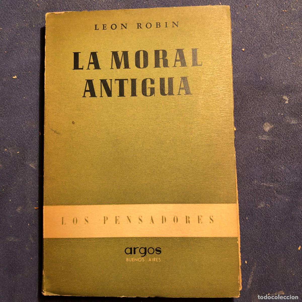 Libros de segunda mano: LEON ROBIN: - LA MORAL ANTIGUA - (1947) - Foto 1