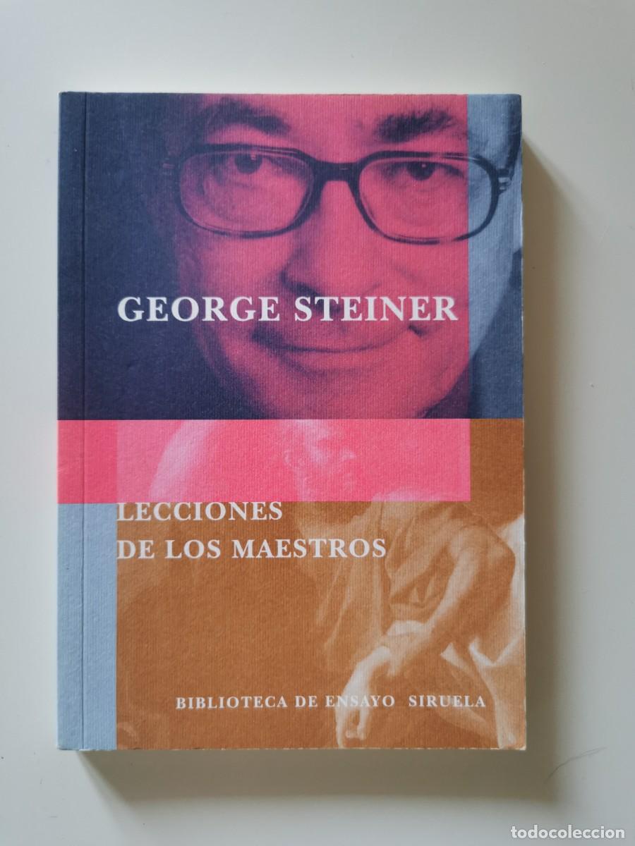 Libros de segunda mano: George Steiner. &rdquo;Lecciones de los maestros&rdquo; - Foto 1