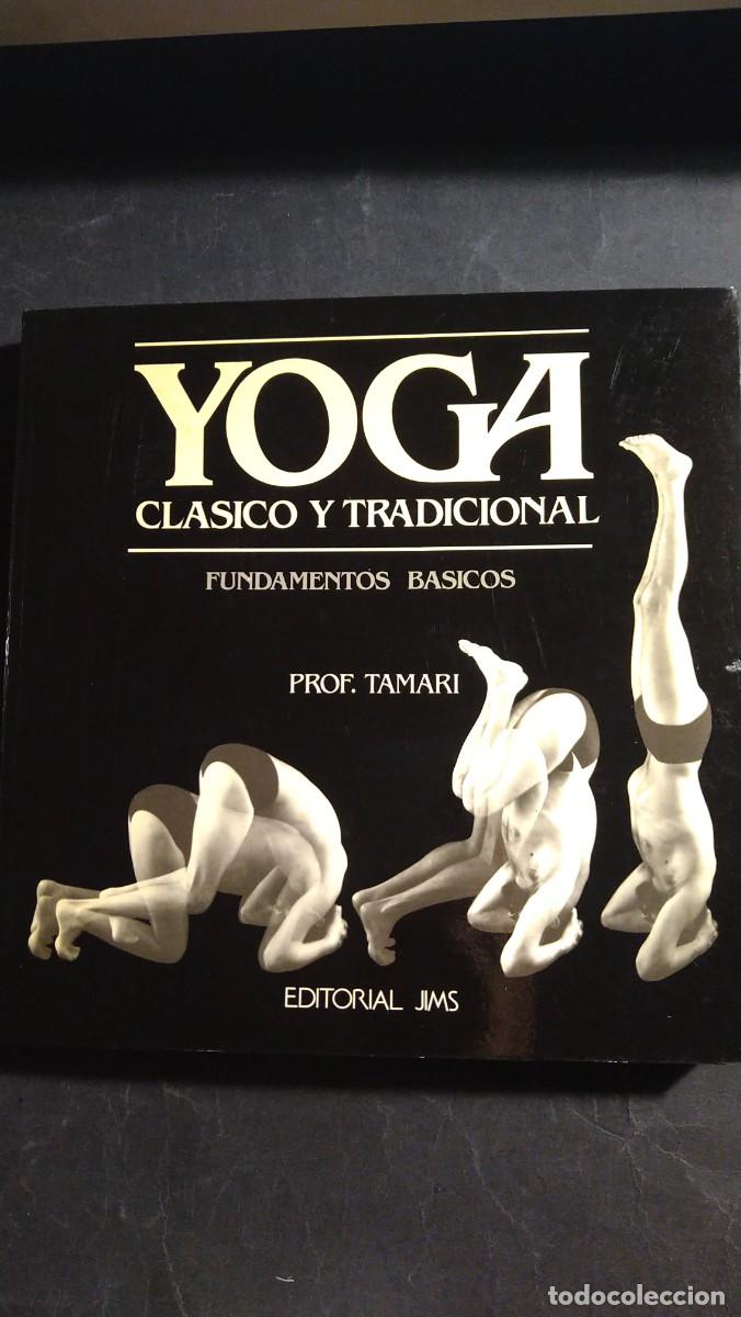Libros de segunda mano: YOGA CLASICO Y TRADICIONAL. FUNDAMENTOS B&Aacute;SICOS - PROF.TAMARI - Foto 1