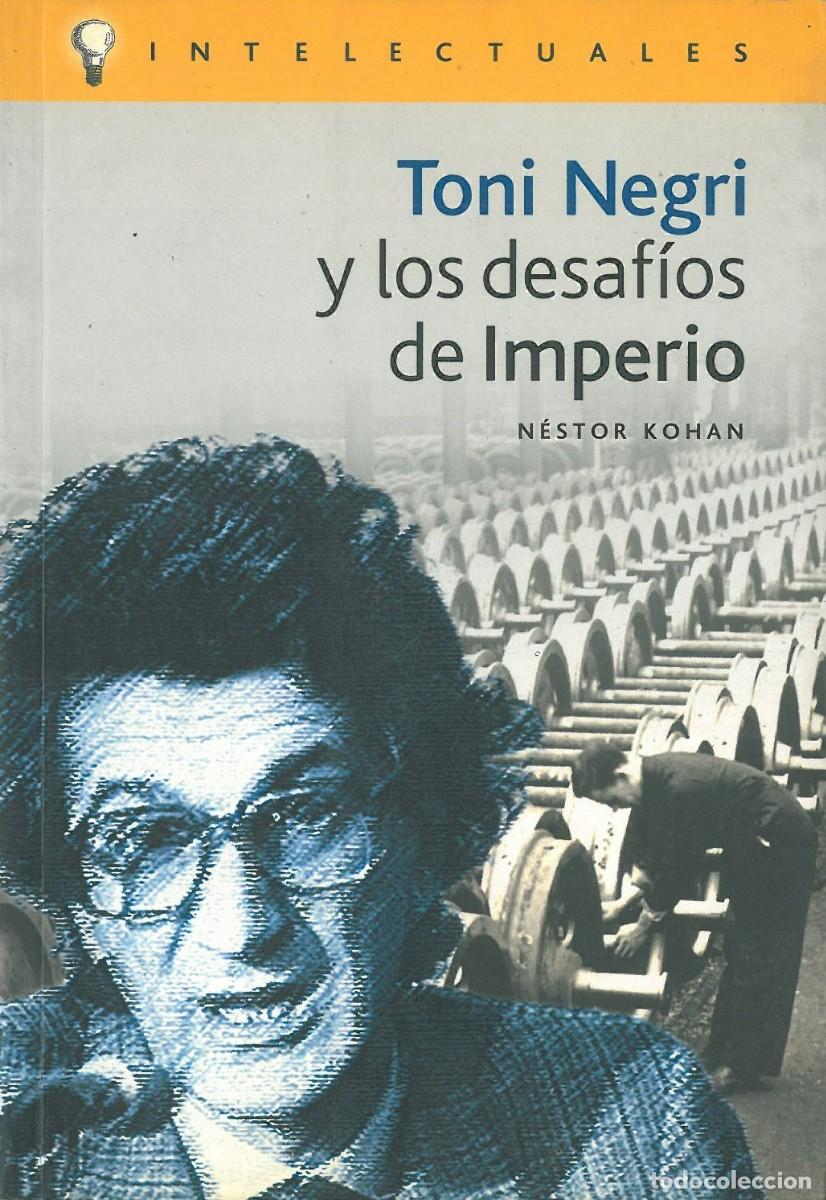 Libri di seconda mano: Toni Negri y los Desafios de Imperio - Kohan, Nestor