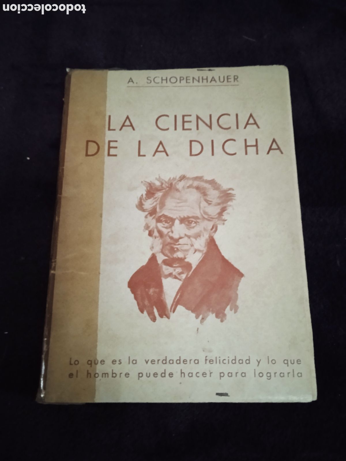Libros de segunda mano: LA CIENCIA DE LA DICHA. / A. SCHOPENHAUER - Foto 1