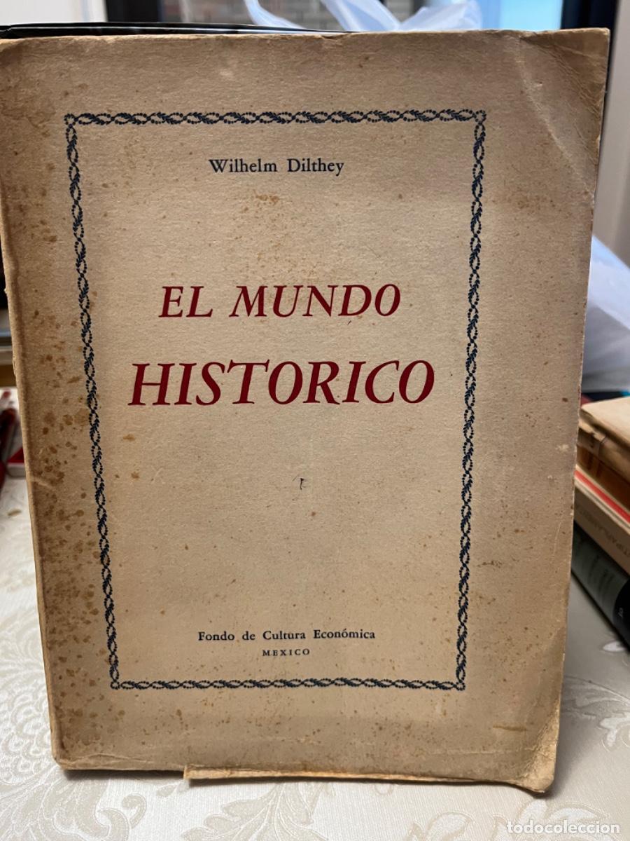 Libros de segunda mano: Dilthey. Eilhelm.- El mundo hist&oacute;rico - Foto 1