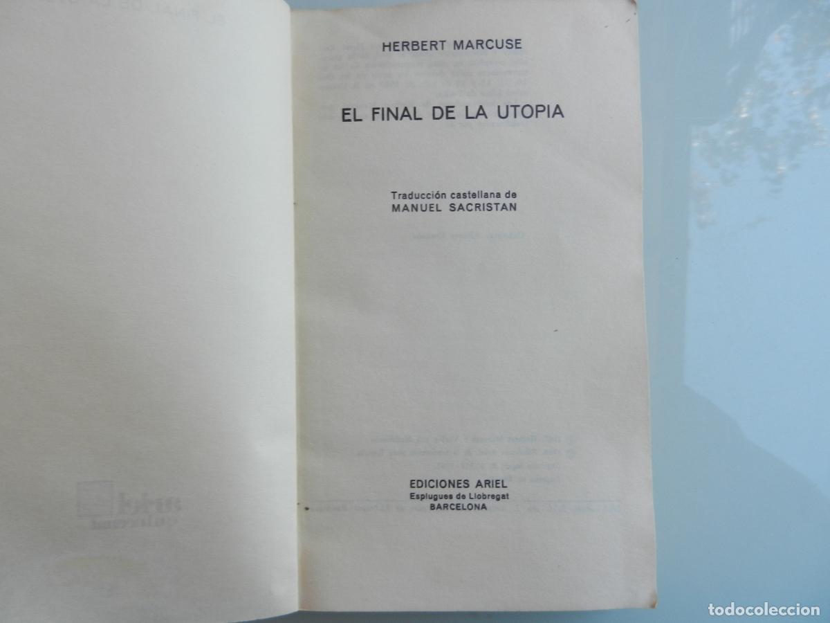 Libros de segunda mano: EL FINAL DE LA UTOPIA - HERBERT MARCUSE - 1968 Ariel. - Foto 3