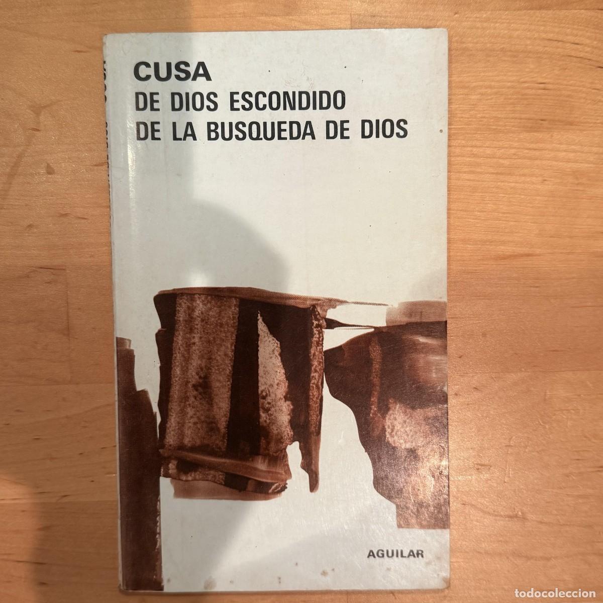 Libros de segunda mano: CUSA: DE DIOS ESCONDIDO. DE LA BUSQUEDA DE DIOS - Foto 1