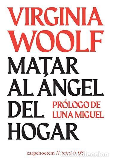 Libros de segunda mano: Matar al &aacute;ngel del hogar. - Woolf, Virginia. - Foto 1