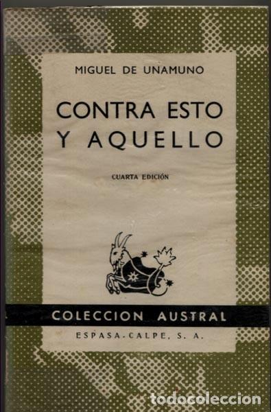Gebrauchte B&uuml;cher: Miguel de Unamuno / Contra esto y aquello / Colecci&oacute;n Austral 1957