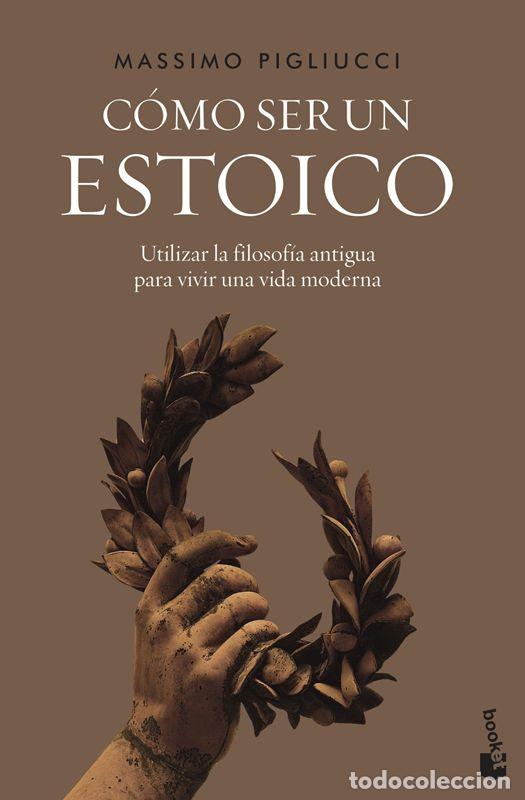 Libros de segunda mano: C&oacute;mo ser un estoico. - Pigliucci, Massimo. - Foto 1