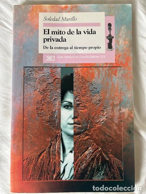 Libros de segunda mano: El mito de la vida privada -Soledad Murillo- - Foto 1